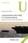 Image for Geographie Militaire Et Geostrategie. 2E Edition: Enjeux Et Crises Du Monde Contemporain