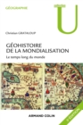 Image for GEOHISTOIRE DE LA MONDIALISATION - 3ED - LE TEMPS LONG DU MONDE. 3E EDITION [electronic resource]. 