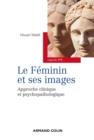 Image for Le Feminin Et Ses Images: Approche Clinique Et Psychopathologique