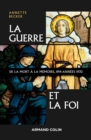 Image for La Guerre Et La Foi: De La Mort a La Memoire : 1914-Annees 1930