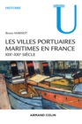 Image for Les villes portuaires maritimes en France [electronic resource] : XIXe-XXIe siècle / Bruno Marnot.