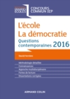 Image for L&#39;ecole. La Democratie. IEP 2016: Questions Contemporaines 2016 - Concours Commun IEP