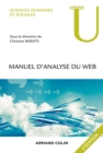 Image for Manuel d&#39;analyse du web en sciences humaines et sociales [electronic resource] / sous la direction de Christine Barats.