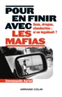 Image for Pour En Finir Avec Les Mafias: Sexe, Drogue Et Clandestins : Et Si on Legalisait ?
