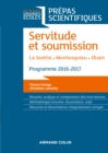 Image for Servitude Et Soumission - Prepas Scientifiques 2016-2017: La Boetie, Montesquieu, Ibsen