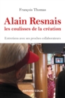 Image for Alain Resnais, Les Coulisses De La Creation: Entretiens Avec Ses Proches Collaborateurs