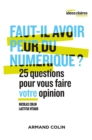 Image for Faut-Il Avoir Peur Du Numerique ?: 25 Questions Pour Vous Faire Votre Opinion