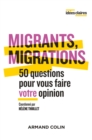 Image for Migrants, Migrations: 50 Questions Pour Vous Faire Votre Opinion