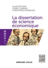 Image for La dissertation de science économique [electronic resource] / Alain Beitone, Lionel Lorrain, Christophe Rodrigues.