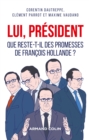 Image for Lui, President: Que Reste-T-Il Des Promesses De Francois Hollande ?