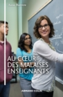 Image for Au coeur des malaises enseignants [electronic resource] / Anne Barrère.