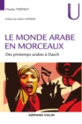Image for Le monde arabe en morceaux [electronic resource] : des printemps arabes à Daech / Charles Thépaut.
