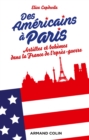Image for Des Americains a Paris: Artistes Et Bohemes Dans La France De L&#39;apres-Guerre