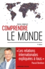 Image for Comprendre Le Monde - 4E Ed: Les Relations Internationales Expliquees a Tous