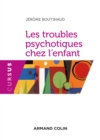 Image for Les troubles psychotiques chez l&#39;enfant [electronic resource] / Jérôme Boutinaud.