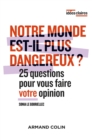 Image for Notre Monde Est-Il Plus Dangereux ?: 25 Questions Pour Vous Faire Votre Opinion