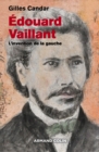 Image for Edouard Vaillant: L&#39;invention De La Gauche