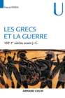 Image for La guerre dans le monde grec [electronic resource] : VIIIe-Ier siècles avant J.-C / Pascal Payen.