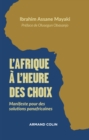 Image for L&#39;Afrique a L&#39;heure Des Choix: Manifeste Pour Des Solutions Panafricaines