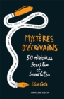 Image for Mysteres D&#39;ecrivains: 50 Histoires Secretes Et Insolites