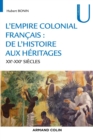 Image for L&#39;empire Colonial Francais : De L&#39;histoire Aux Heritages - XXe-XXIe Siecles: XXe-XXIe Siecles