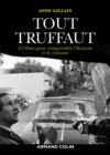 Image for Tout Truffaut: 23 Films Pour Comprendre L&#39;homme Et Le Cineaste
