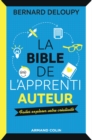 Image for La Bible De L&#39;apprenti Auteur: Faites Exploser Votre Creativite
