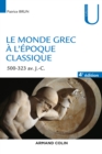 Image for Le Monde Grec a L&#39;epoque Classique - 4E Ed