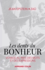 Image for Les Dents Du Bonheur: Voyage Au Pays Des Mots Et Des Expressions