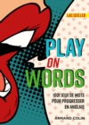 Image for Play on Words: 1001 Jeux De Mots Pour Progresser En Anglais