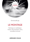 Image for Le Montage: Technique Et Esthetique : Fiction, Documentaire, Serie, Nouvelles Ecritures