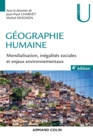 Image for Geographie Humaine - 4E Ed: Mondialisation, Inegalites Sociales Et Enjeux Environnementaux