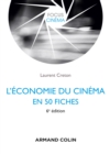 Image for L&#39;economie Du Cinema En 50 Fiches - 6E Ed