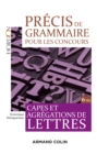 Image for Precis De Grammaire Pour Les Concours - 6E Ed: Capes Et Agregations De Lettres