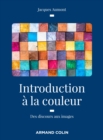 Image for Introduction a La Couleur - 2E Ed: Des Discours Aux Images