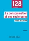 Image for La Consommation Et Ses Sociologies - 4E Ed