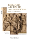 Image for Religions Et Pouvoir Dans Le Monde Romain 218 Av. J.-C.-250 Ap. JC - Capes-Agreg Histoire-Geographie