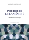 Image for Pourquoi Le Langage ?: Des Inuits a Google