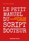 Image for Le Petit Manuel Du Script-Docteur: L&#39;essentiel Pour Sauver Et Booster Un Scenario
