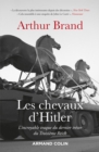 Image for Les Chevaux d&#39;Hitler: L&#39;incroyable Traque Du Dernier Tresor Du IIIe Reich
