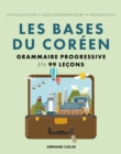 Image for Les Bases Du Coreen: Grammaire Progressive En 99 Lecons