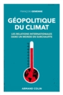Image for Geopolitique Du Climat: Les Relations Internationales Dans Un Monde En Surchauffe