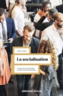 Image for La Socialisation - 5E Ed: Construction Des Identites Sociales Et Professionnelles