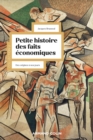 Image for Petite Histoire Des Faits Economiques - 6E Ed: Des Origines a Nos Jours