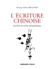 Image for L&#39;ecriture Chinoise: Comprendre Pour Mieux Apprendre