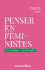 Image for Penser En Feministe: Une Revolution Et Sa Philosophie