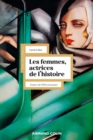 Image for Les femmes, actrices de l&#39;Histoire - 3e ed.: France, de 1789 a nos jours