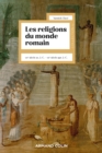 Image for Les religions du monde romain: Des heros mythiques au christianisme