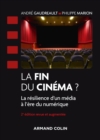 Image for La fin du cinema ? - 2e ed.: La resilience du cinema a l&#39;ere du numerique