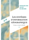 Image for Les systemes d&#39;information geographique - 2e ed.: Principes, concepts et methodes